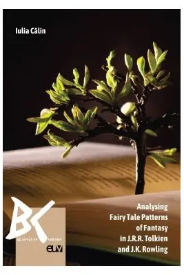 Analysing Fairy Tale Patterns of Fantasy in J. R. R. Tolkien and J. K. Rowling