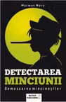 Detectarea minciunilor. Demascarea mincinosilor