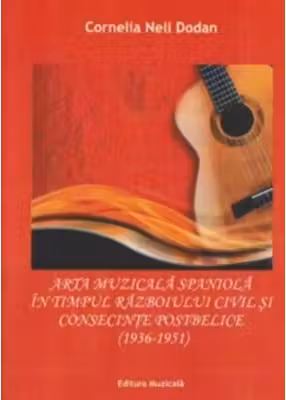 Arta muzicala spaniola in timpul razboiului civil si consecintele postbelice (1936-1951)