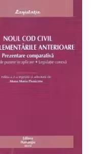 Noul cod civil si reglementarile anterioare. Prezentare comparativa. Editia a 2-a