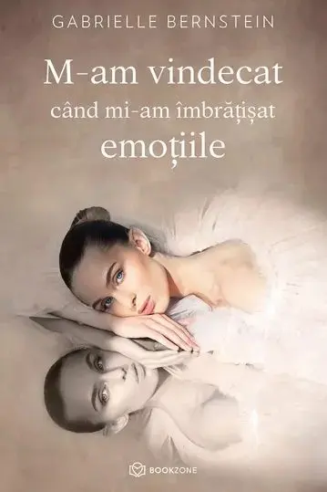 M-am vindecat cand mi-am imbratisat emotiile