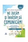 Ne jucam si invatam sa comunicam!