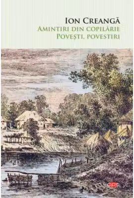 Amintiri din copilarie. Povesti, povestiri