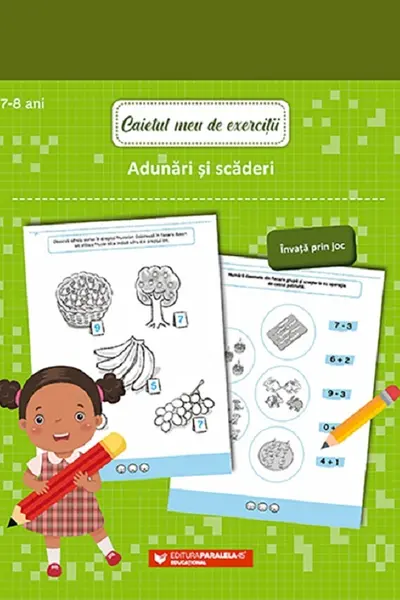 Caietul meu de exercitii. Adunari si scaderi. 7-8 ani