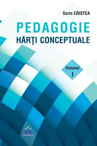Pedagogie. Hărți conceptuale Vol.1