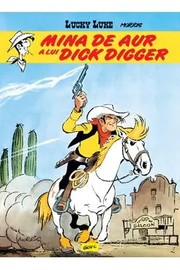 Lucky Luke 1. Mina de aur a lui Dick Dagger