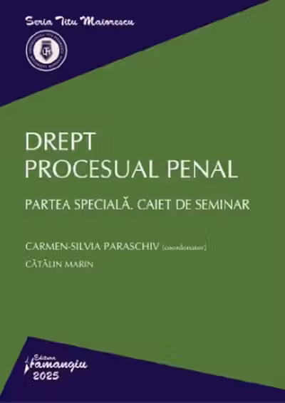 Drept procesual penal. Partea speciala. Caiet de seminar - Carmen-Silvia Paraschiv, Catalin Marin