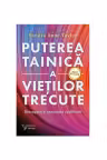 Puterea tainica a vietilor trecute