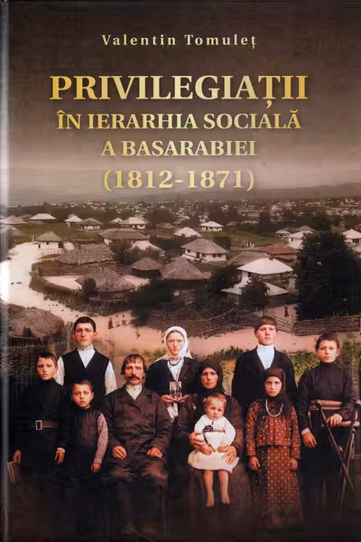 Privilegiatii in ierarhia sociala a Basarabiei 1812-1871