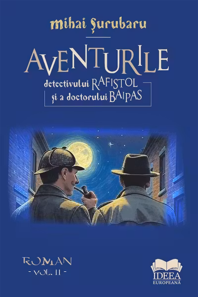 Aventurile detectivului Rafistol și a doctorului Baipas - Volumul II