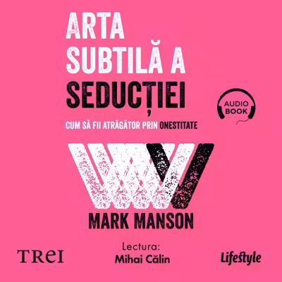 Arta subtilă a seducției. Cum să fii atrăgător prin onestitate (audiobook)