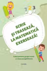 Scrie si traseaza la matematica exerseaza