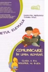 Comunicare in limba romana. Caietul elevului - Clasa a II-a, volumul al II-lea