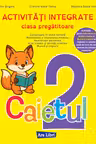 Activități integrate - clasa pregătitoare. Caietul nr. 2