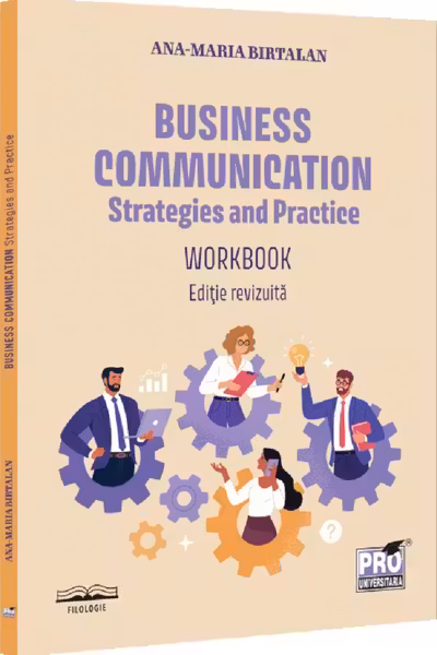 Business communication. Strategies and practice. Workbook. Editie revizuita