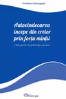 Autovindecarea incepe din creier prin forta mintii
