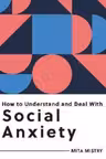 How to Understand and Deal with Social Anxiety