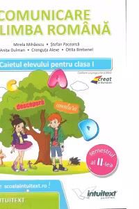 Comunicare in limba romana. Caietul elevului pentru clasa I, semestrul II