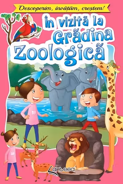 In vizita la gradina zoologica. Descoperim, invatam, crestem!