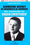 Serviciul Secret de Informatii al Romaniei.Din Memoriile lui Eugen Cristescu.Emil Strainu. PRESTIGE, 2017.