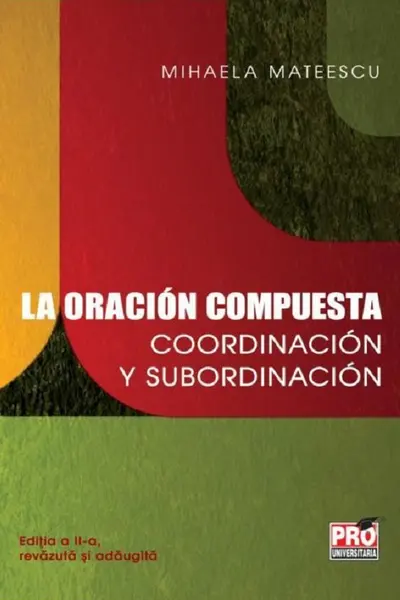 La oración compuesta: Coordinațion y subordinațion