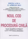 Noul cod de procedura civila - editia III - 11 aprilie 2013