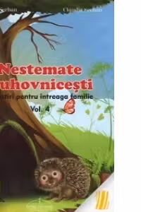Nestemate duhovnicesti - Povestiri pentru intreaga familie. Vol. 4