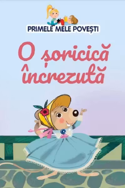 Primele mele povesti - O soricica increzuta