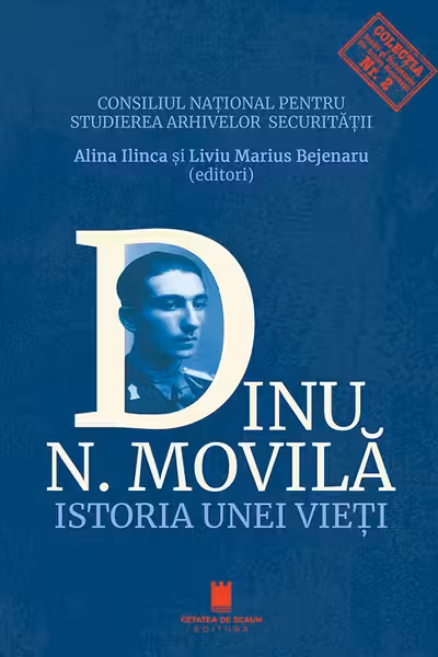 Dinu N. Movila. Istoria unei vieti - Alina Ilinca