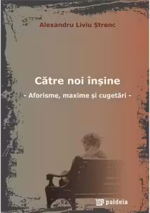 Catre noi insine. Aforisme, maxime si cugetari