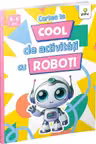 Cartea ta cool de activitati cu roboti