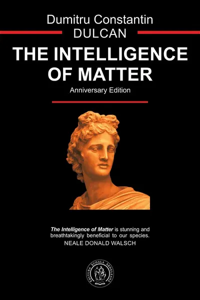 The Intelligence of Matter. Anniversary Edition