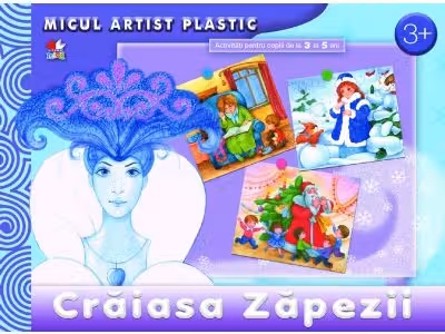 Micul artist plastic - activitati pentru copiii de la 3 la 5 ani - Craiasa zapezii