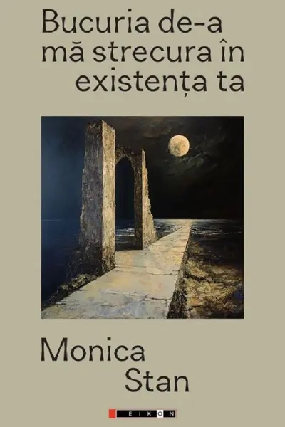 Bucuria de-a mă strecura în existența ta