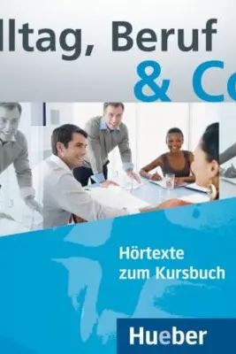 Alltag, Beruf & Co. 2. 2 Audio-CDs zum Kursbuch