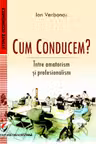 Cum conducem? Între amatorism și profesionalism