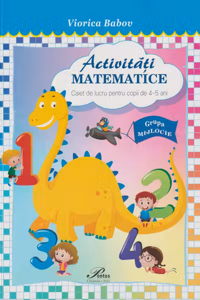 Activitati matematice .Caiet de lucru pentru copii de 4-5 ani