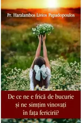 De ce ne e frica de bucurie si ne simtim vinovati in fata fericirii?