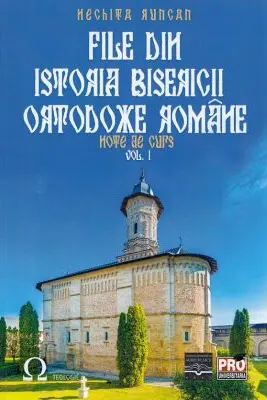 File din Istoria Bisericii Ortodoxe Române. Note de curs. Vol. I