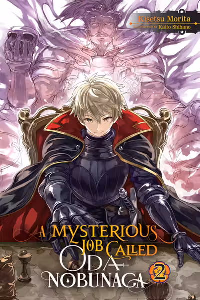 A Mysterious Job Called Oda Nobunaga (Light Novel) - Volume 2