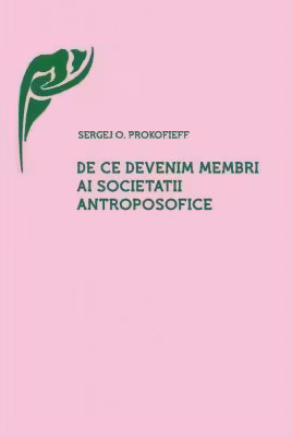 De ce devenim membri ai Societatii Antroposofice?