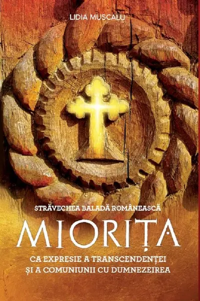 Străvechea baladă românească Miorița ca expresie a transcendenței și a comuniunii cu Dumnezeirea