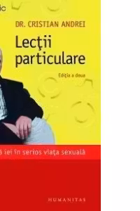 Lectii particulare. Cum sa iei in serios viata sexuala - Editia a III-a