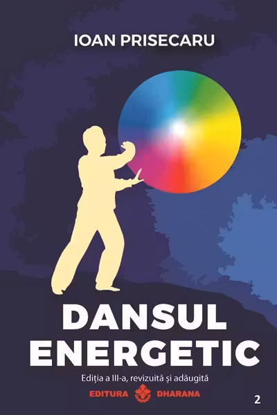 Dansul energetic. Editia a 3-a revizuita si adaugita. Editie de lux, Cartonata
