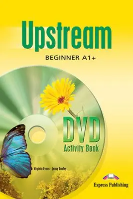 Curs limba engleza Upstream Beginner A1+ Caiet de activitati DVD - Virginia Evans, Jenny Dooley