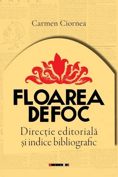 Floarea de foc: Direcție editorială și indice bibliografic