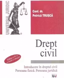 Drept civil. Introducere in dreptul civil. Persoana fizica. Persoana juridica (editia a IV-a)