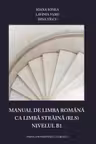 Manual de limba română ca limbă străină (RLS). Nivelul B1