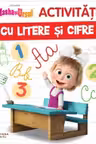 MASHA SI URSUL. ACTIVITATI CU LITERE SI CIFRE