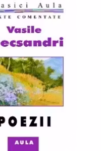 Vasile Alecsandri - Poezii (texte comentate)